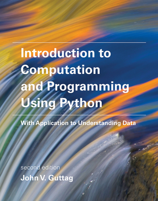Introduction to Computation and Programming Using Python, second edition: With Application to Understanding Data Cover Image