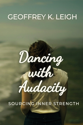 Dancing With Audacity: Sourcing Inner Strength