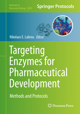 Targeting Enzymes for Pharmaceutical Development: Methods and Protocols (Methods in Molecular Biology #2089) Cover Image