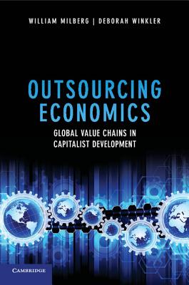 Outsourcing Economics: Global Value Chains in Capitalist Development Cover Image