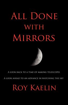 All Done with Mirrors By Roy Kaelin Cover Image