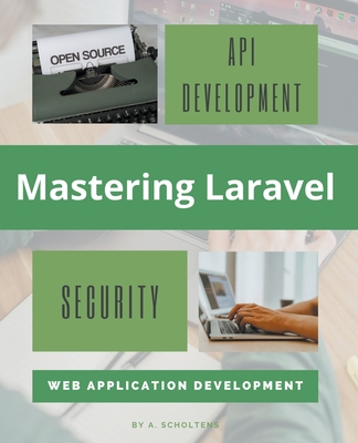 Mastering Laravel By A. Scholtens Cover Image