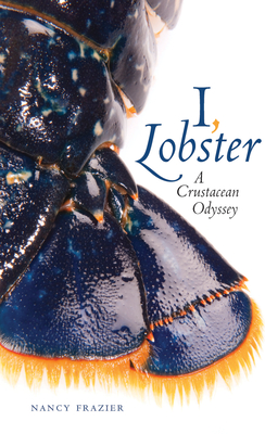 I, Lobster: A Crustacean Odyssey  (UNH Non-Series Title)