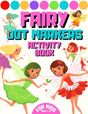 Fairy Dor Markers Activity Book For Kids Ages 4-8: Fairies Coloring Book For Girls Age 2-8 - Mermaids Friends & Princess Unicorns For Toddlers 3-9 - P By Bart Jan Cover Image