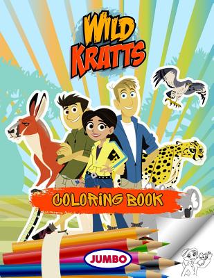 Wild Kratts Coloring Book: Wild Kratts Jumbo Coloring Book For