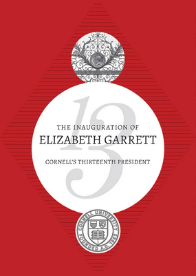 The Inauguration of Elizabeth Garrett: Cornell's Thirteenth President Cover Image