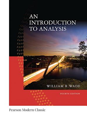 Introduction to Analysis, an (Classic Version) (Pearson Modern Classics for Advanced Mathematics)