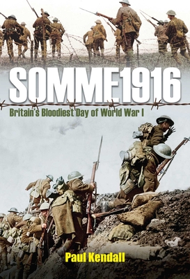 Somme 1916: Success and Failure on the First Day of the Battle of the Somme By Paul Kendall Cover Image
