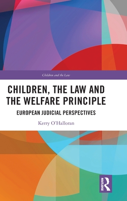 Children, the Law and the Welfare Principle: European Judicial Perspectives (Children and the Law) Cover Image