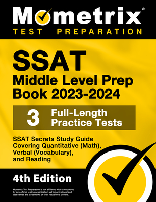 SSAT Middle Level Prep Book 2023-2024 - 3 Full-Length Practice Tests, SSAT Secrets Study Guide Covering Quantitative (Math), Verbal (Vocabulary), and By Matthew Bowling (Editor) Cover Image
