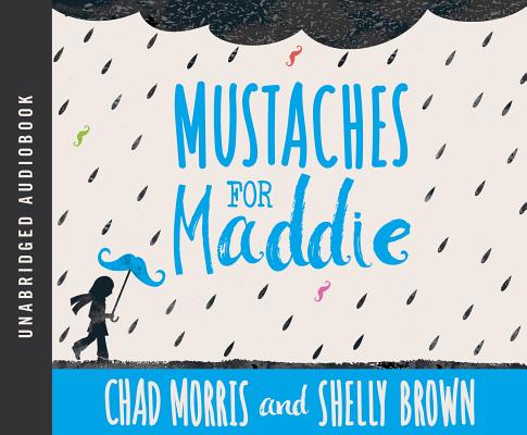 Mustaches for Maddie By Chad Morris, Shelly Brown, Shelly Brown (Read by) Cover Image