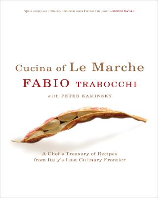 Cucina of Le Marche: A Chef's Treasury of Recipes from Italy's Last Culinary Frontier Cover Image