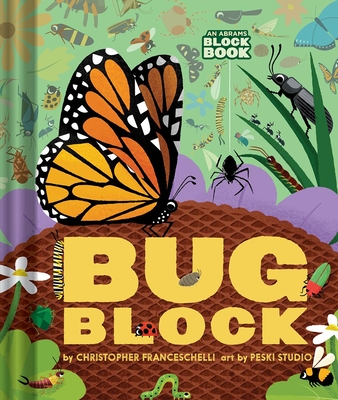 Bugblock (An Abrams Block Book) By Christopher Franceschelli, Peski Studio (Illustrator) Cover Image