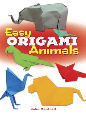 Easy Origami Animals By John Montroll Cover Image