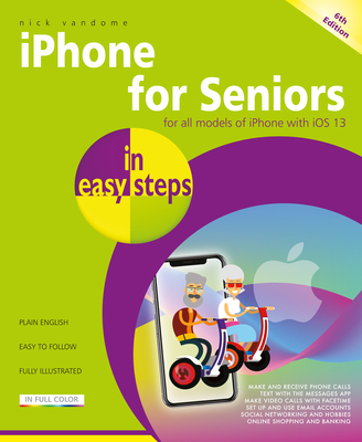 iPhone for Seniors in Easy Steps: Covers All Iphones with IOS 13 Cover Image