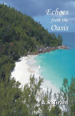 Echoes from the Oasis By Anna Rosie Tirant, Margaret Moran (Editor), Pat Moran (Editor) Cover Image