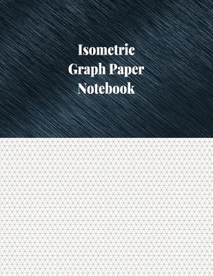 Isometric Graph Paper Notebook: 1/5 Inch Isometric Ruled, 120 Pages Cover Image