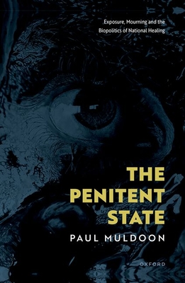 The Penitent State: Exposure, Mourning and the Biopolitics of National Healing