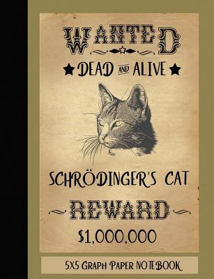 Graph Paper Notebook Quad Ruled 5x5 Schrodinger's Cat: Wanted Poster Square Grid Paper Gold Cover: 200 Pages 100 Sheets, Geometry Composition Book 7.4 Cover Image