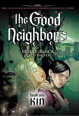 Kin (Good Neighbors #1) (The Good Neighbors #1) By Holly Black, Mr. Ted Naifeh (Illustrator) Cover Image