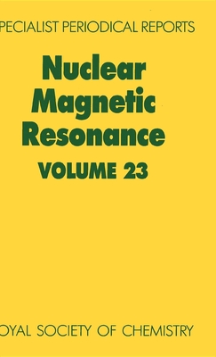 Nuclear Magnetic Resonance: Volume 23 (Specialist Periodical Reports #23) Cover Image