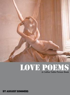 Love Poems: A Coffee Table Picture Book