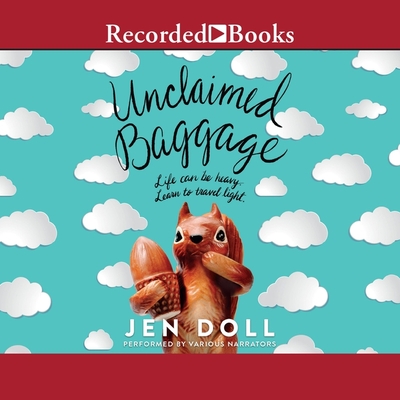 Unclaimed Baggage By Jen Doll, Nick Mills (Read by), Sandy Rustin (Read by) Cover Image