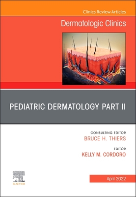 Pediatric Dermatology Part II, an Issue of Dermatologic Clinics: Volume 40-2 (Clinics: Internal Medicine #40) Cover Image