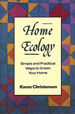 Home Ecology: Simple and Practical Ways to Green Your Home Cover Image