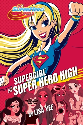 Supergirl at Super Hero High (DC Super Hero Girls) By Lisa Yee, Random House (Illustrator) Cover Image