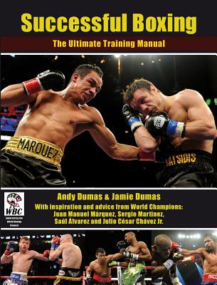 Successful Boxing: The Ultimate Training Manual By Andy Dumas, Jamie Dumas Cover Image