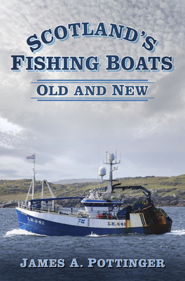 Scotland's Fishing Boats: Old and New