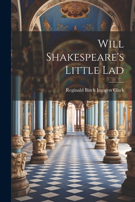 Will Shakespeare's Little Lad Cover Image