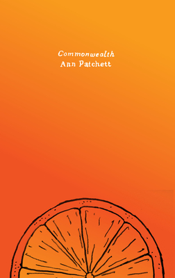 Commonwealth: A Novel (Harper Perennial Olive Editions) By Ann Patchett Cover Image