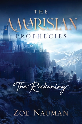 The Amarisian Prophecies: The Reckoning By Zoe Nauman Cover Image