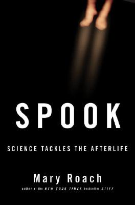 Spook: Science Tackles the Afterlife By Mary Roach Cover Image