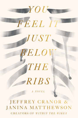 Cover Image for You Feel It Just Below the Ribs: A Novel