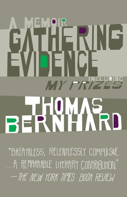Gathering Evidence & My Prizes: A Memoir (Vintage International) By Thomas Bernhard Cover Image