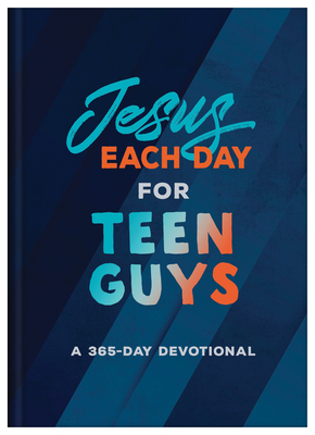 Jesus Each Day for Teen Guys: A 365-Day Devotional By Compiled by Barbour Staff Cover Image