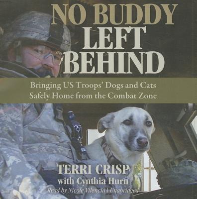 No Buddy Left Behind: Bringing US Troops' Dogs and Cats Safely Home from the Combat Zone [With Bonus CD with Pictures]