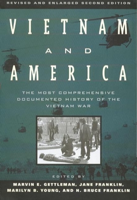 Vietnam and America: The Most Comprehensive Documented History of the Vietnam War Cover Image