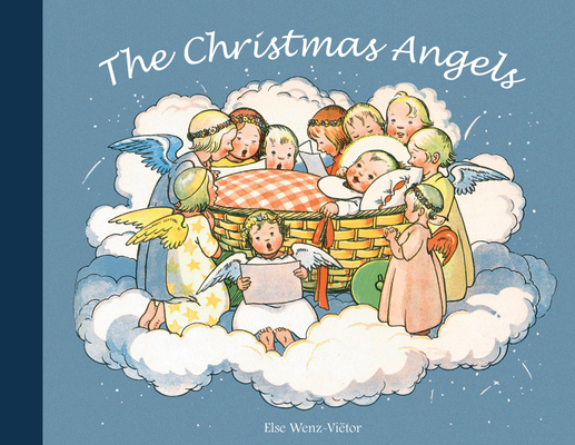 The Christmas Angels By Else Wenz-Vietor Cover Image