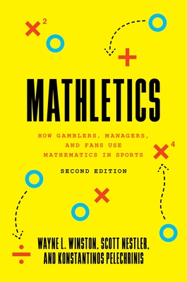 Mathletics: How Gamblers, Managers, and Fans Use Mathematics in Sports, Second Edition Cover Image