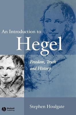 An Introduction to Hegel: Freedom, Truth and History (Hardcover) | The ...