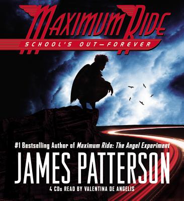 School's Out--Forever: A Maximum Ride Novel By James Patterson Cover Image