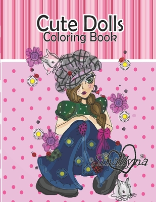 Cute Dolls Coloring Book By P T Books, Sinallyna Cover Image