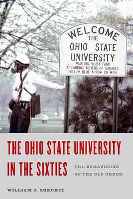 The Ohio State University in the Sixties: The Unraveling of the Old Order (Trillium Books )