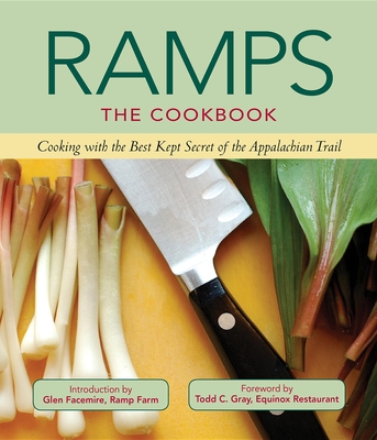 Ramps: The Cookbook: Cooking with the Best Kept Secret of the Appalachian Trail Cover Image