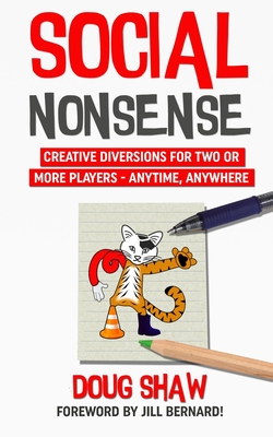 Social Nonsense: Creative Diversions for Two or More Players - Anytime, Anywhere Cover Image
