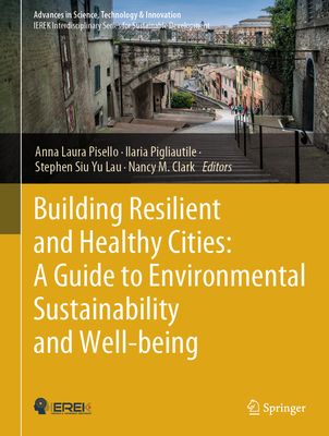Building Resilient and Healthy Cities: A Guide to Environmental Sustainability and Well-Being (Advances in Science)